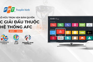 FPT Telecom sở hữu trọn vẹn bản quyền toàn bộ giải đấu trong hệ thống AFC