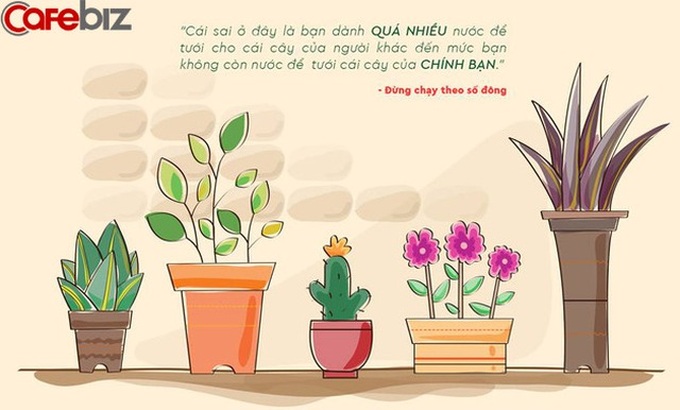 Tư duy chạy theo số đông khiến đời bạn mãi dậm chân tại chỗ: Thay vì TƯỚI CÂY nhà người khác, hãy dành thời gian CHĂM SÓC cây nhà mình! - Ảnh 2. Tư duy chạy theo số đông khiến đời bạn mãi dậm chân tại chỗ: Thay vì TƯỚI CÂY nhà người khác, hãy dành thời gian CHĂM SÓC cây nhà mình! - Ảnh 2.