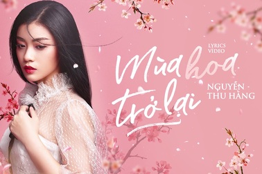 Sao mai Thu Hằng hát "Mùa hoa trở lại"