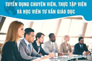 Thông báo tuyển dụng chuyên viên, thực tập viên và học viên tư vấn giáo dục