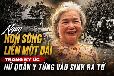 Ngày non sông liền một dải trong ký ức nữ quân y từng vào sinh ra tử
