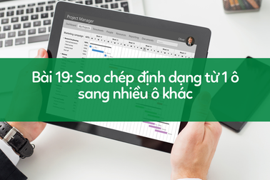 Học tin học Excel: Sao chép định dạng từ một ô sang nhiều ô chỉ trong 3 phút