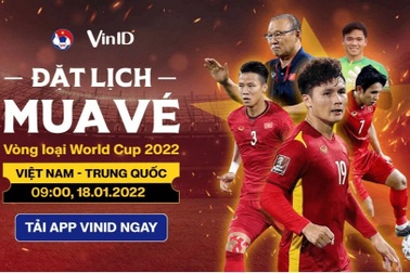 VinID mở bán vé trận Việt Nam - Trung Quốc đúng mùng 1 Tết