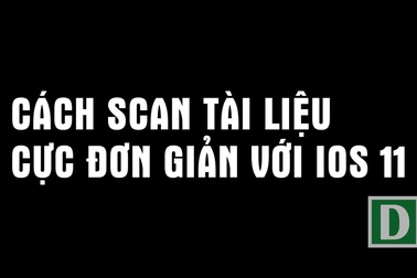 Mẹo scan tài liệu không cần cài thêm app trên iOS 11