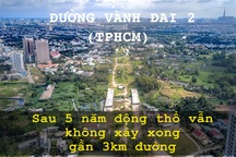 Vành đai 2 TPHCM: Sau 5 năm động thổ không xây xong 3km đường