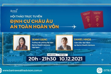 Bartra Wealth Advisors tổ chức hội thảo đầu tư định cư lấy quốc tịch châu Âu