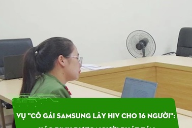 Vụ "cô gái Samsung lây HIV cho 16 người": Xác định được người phát tán