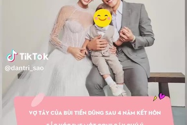 Vợ Tây của Bùi Tiến Dũng sau 4 năm kết hôn