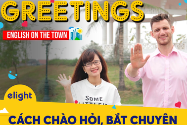 Học tiếng Anh: Muôn vàn cách chào hỏi - bắt chuyện bạn nên biết