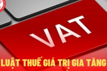 5 góp ý cho Dự thảo Luật Thuế giá trị gia tăng sửa đổi
