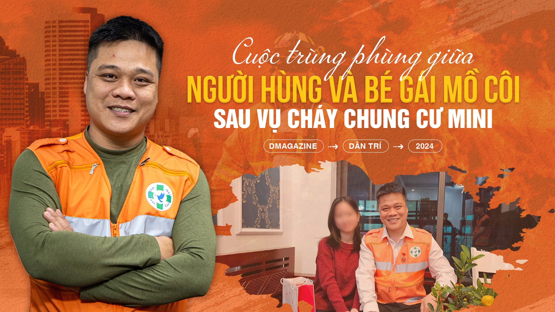 Cuộc trùng phùng giữa người hùng và bé gái mồ côi sau vụ cháy chung cư mini