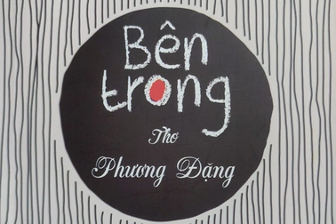 Ngẫm từ "Bên trong" cùng Phương Đặng