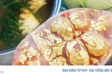 Món ăn dát vàng của “nhà giàu” trên thế giới về tới Việt Nam