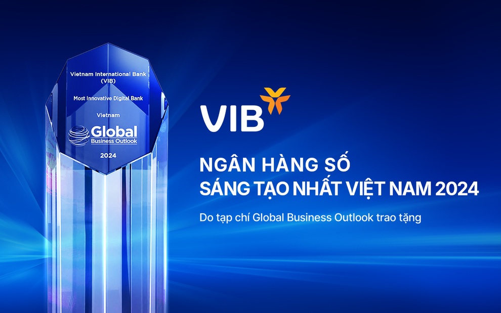 MyVIB nhận giải Ngân hàng số sáng tạo nhất Việt Nam năm 2024 của Global Business Outlook - 1 MyVIB nhận giải Ngân hàng số sáng tạo nhất Việt Nam năm 2024 của Global Business Outlook - 1