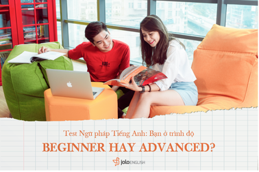 10 câu trắc nghiệm Ngữ pháp - Từ vựng tiếng Anh