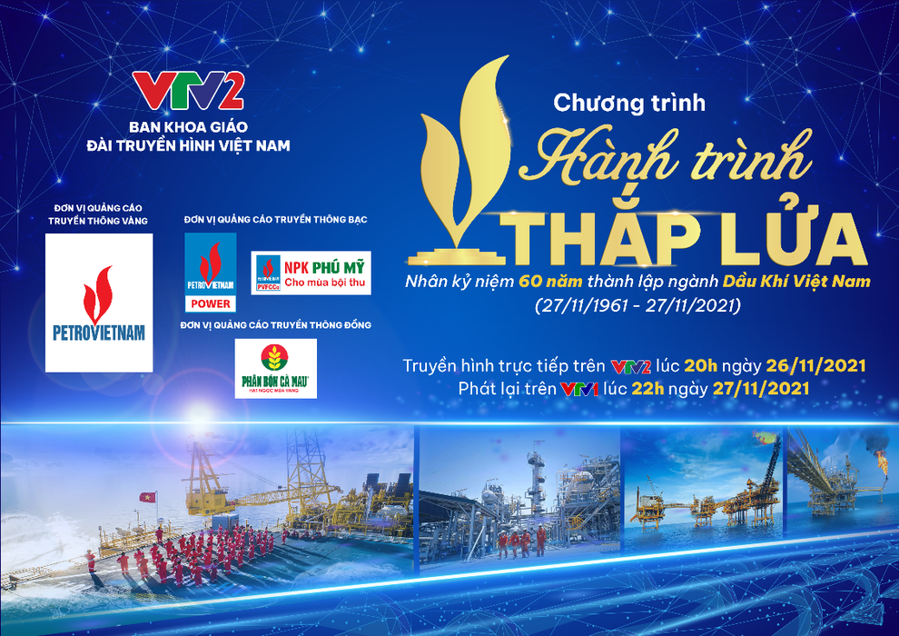Hành trình thắp lửa - Mốc son kỷ niệm 60 năm thành lập Ngành Dầu khí Việt Nam - 1 Hành trình thắp lửa - Mốc son kỷ niệm 60 năm thành lập Ngành Dầu khí Việt Nam - 1