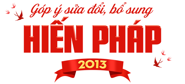 Góp ý sửa đổi, bổ sung Hiến pháp 2013