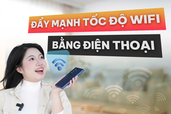 Biến điện thoại thành bộ kích sóng WiFi chỉ với vài thao tác đơn giản