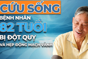 Cứu sống bệnh nhân 82 tuổi bị đột quỵ và hẹp động mạch vành