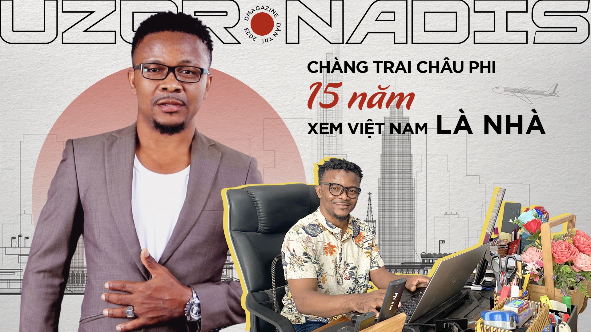 Chàng trai châu Phi và hành trình 15 năm xem Việt Nam là nhà