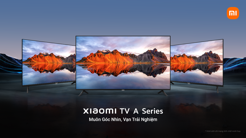 Lý do nên chốt đơn TV Xiaomi A Series trong tháng 8 - 1 Lý do nên chốt đơn TV Xiaomi A Series trong tháng 8 - 1