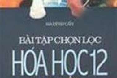 Môn Hóa: Cần ưu tiên làm lý thuyết trước