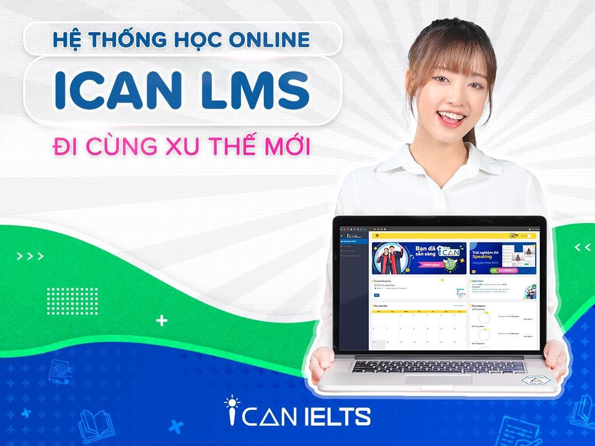 Sở hữu tấm vé thông hành vượt qua kỳ thi tuyển sinh nhờ ICAN IELTS - 3