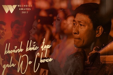 Gala WeChoice Awards 2017 và những niềm cảm hứng được tôn vinh!