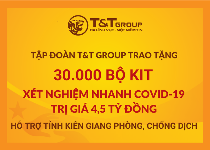 T&T Group tặng 50.000 bộ kit xét nghiệm nhanh COVID-19 trị giá 7,5 tỷ đồng cho tỉnh Thanh Hoá và Kiên Giang - Ảnh 1.