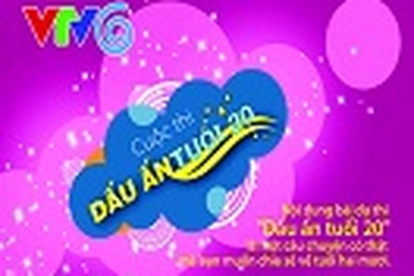 VTV6 và NEM tổ chức cuộc thi “Dấu ấn tuổi hai mươi”