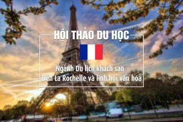 Du học Pháp ngành du lịch khách sạn:  Đến La Rochelle và lĩnh hội văn hóa Pháp