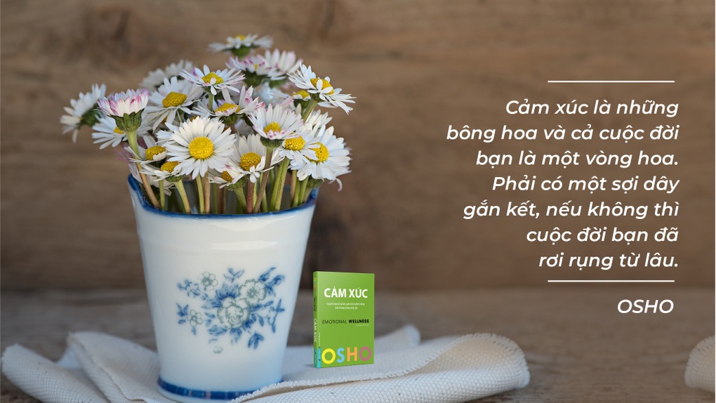 Cảm xúc của Osho: Lối về với hạnh phúc ban sơ - 2 Cảm xúc của Osho: Lối về với hạnh phúc ban sơ - 2