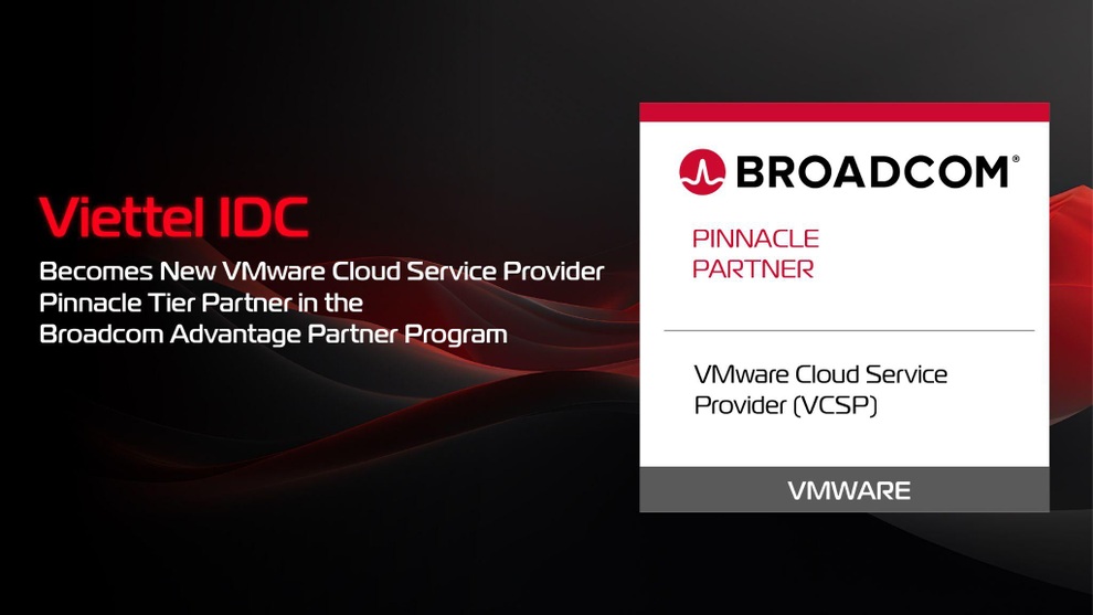 Viettel IDC trở thành đối tác Pinnacle Partner - hạng cao nhất của Broadcom - 1 Viettel IDC trở thành đối tác Pinnacle Partner - hạng cao nhất của Broadcom - 1
