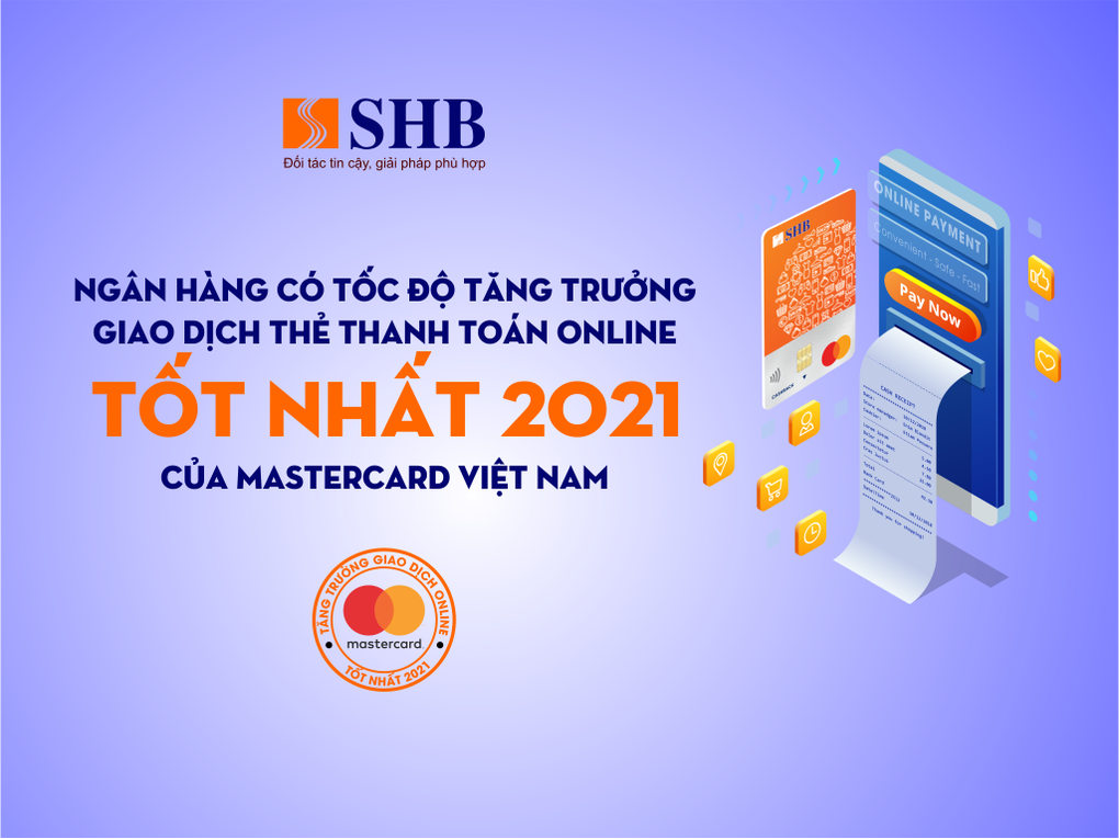 SHB dẫn đầu tốc độ tăng trưởng giao dịch thanh toán online thẻ Mastercard - 2 SHB dẫn đầu tốc độ tăng trưởng giao dịch thanh toán online thẻ Mastercard - 2