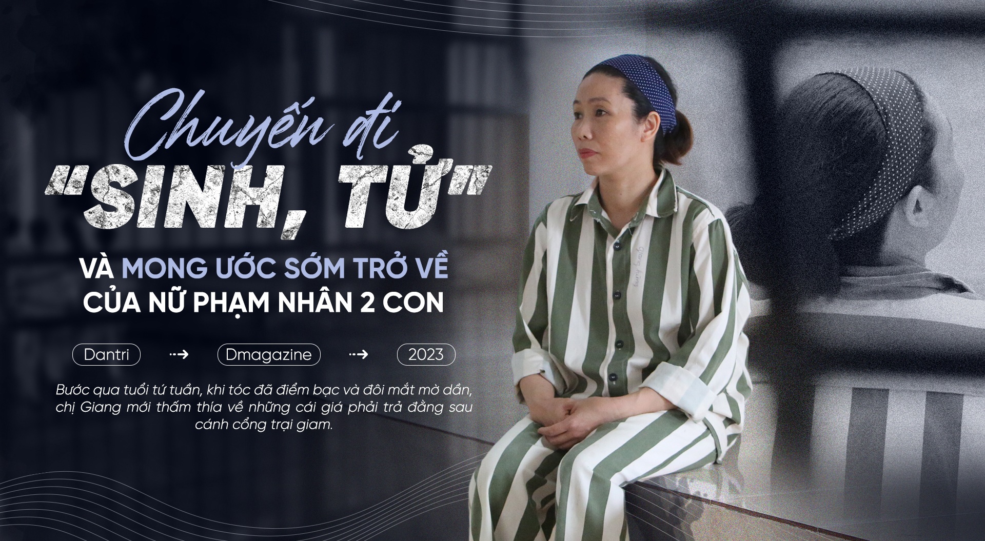 Chuyến đi "sinh tử" và mong ước sớm trở về của nữ phạm nhân 2 con