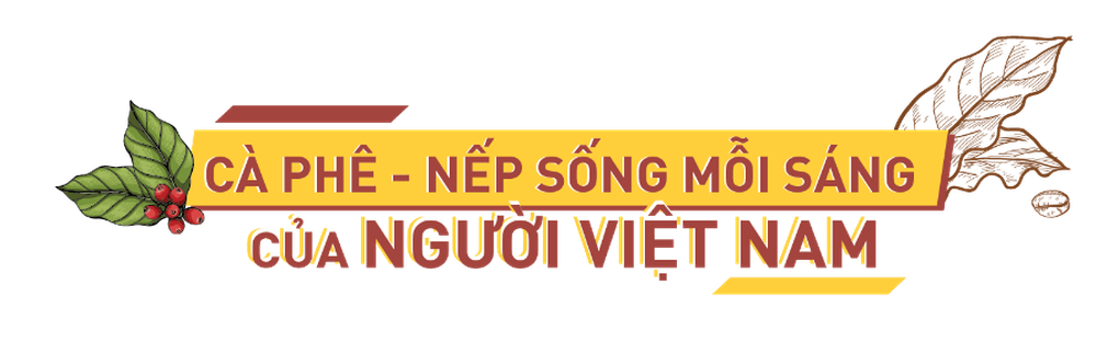 Có một văn hóa cà phê của riêng người Việt - 1 Có một văn hóa cà phê của riêng người Việt - 1