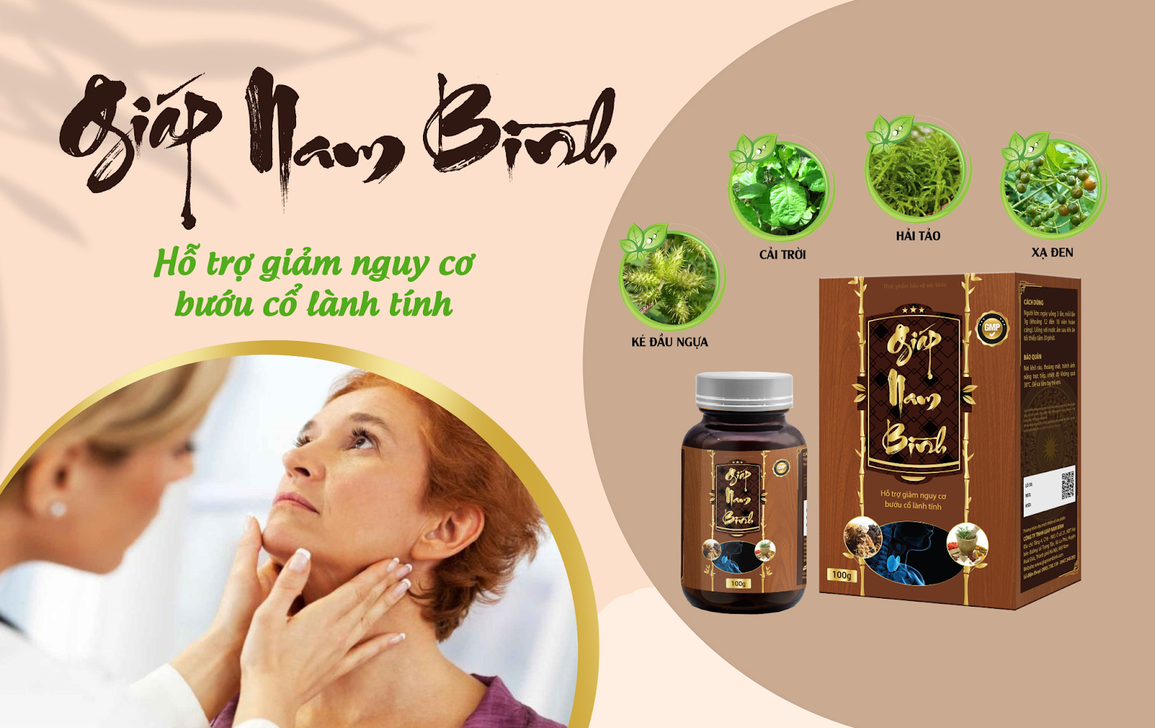 Giáp Nam Bình - giải pháp hỗ trợ cho người bướu cổ lành tính, tuyến giáp - 3 Giáp Nam Bình - giải pháp hỗ trợ cho người bướu cổ lành tính, tuyến giáp - 3