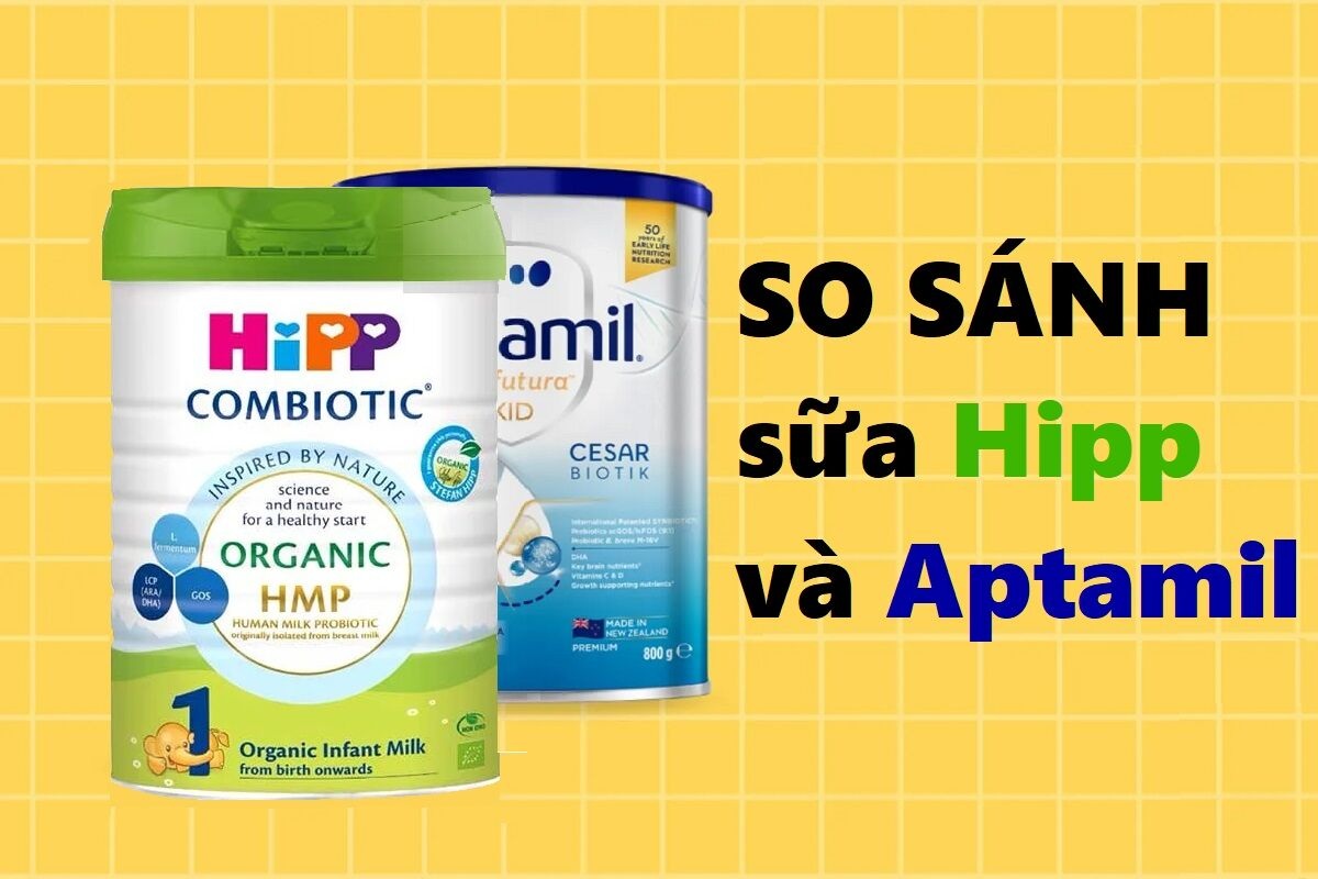 So sánh sữa Hipp và Aptamil về xuất xứ, thành phần dinh dưỡng, công dụng