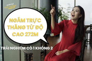 Trải nghiệm “có một không hai”: Xem diễu binh trên không từ tầng cao 272m