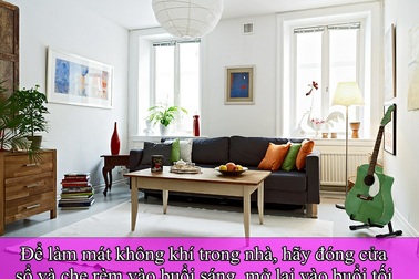 9 giải pháp hữu hiệu giúp xua tan cái nóng của ngày hè
