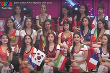 VTV loại bỏ phần bình luận của dàn hot girl World Cup sau những tranh cãi