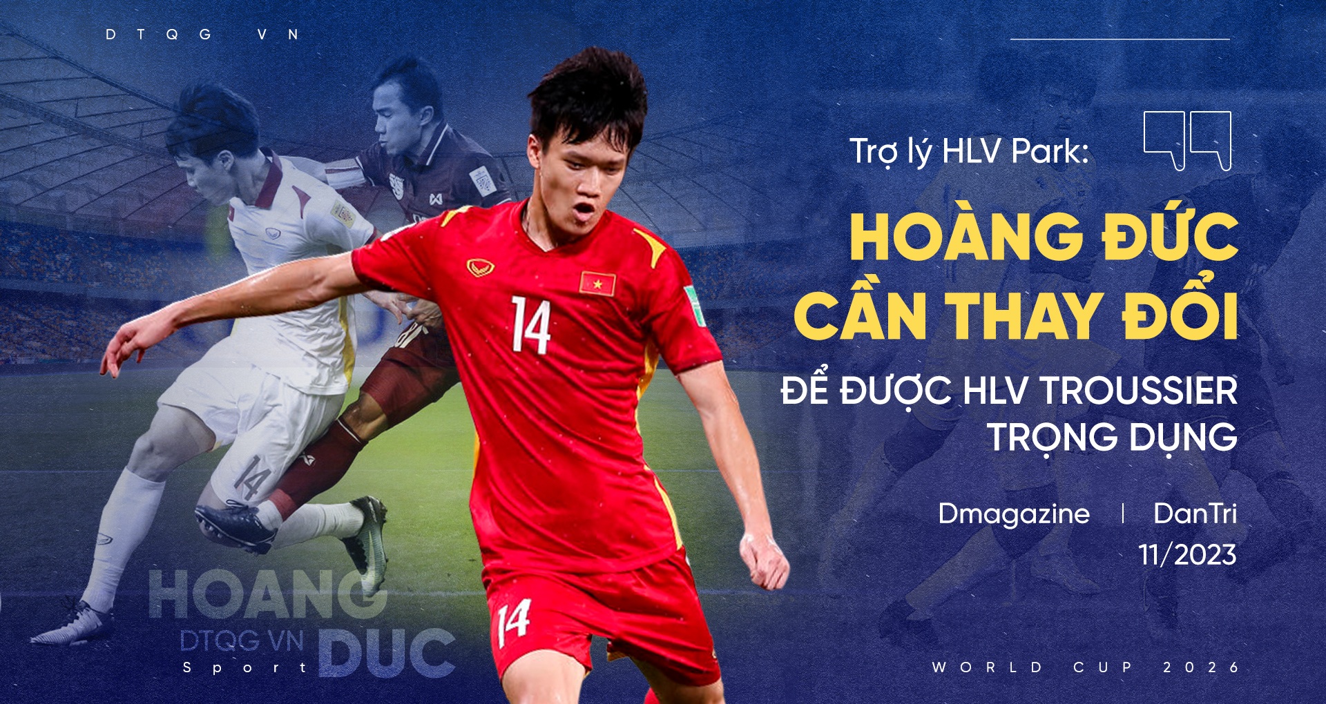 Trợ lý HLV Park: "Hoàng Đức phải thay đổi để được HLV Troussier trọng dụng"