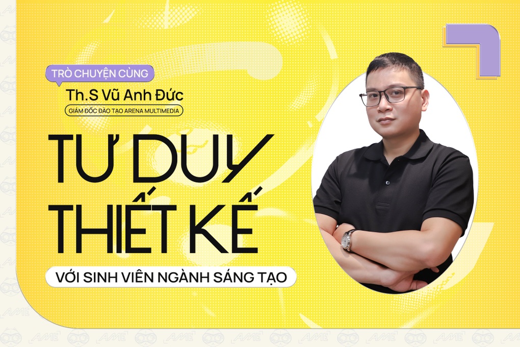 Tư duy thiết kế với sinh viên ngành sáng tạo - 1 Tư duy thiết kế với sinh viên ngành sáng tạo - 1