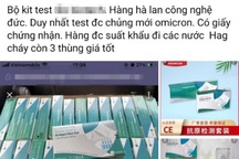Loạn kit test "độc quyền" phát hiện Omicron trên mạng: Chuyên gia lên tiếng