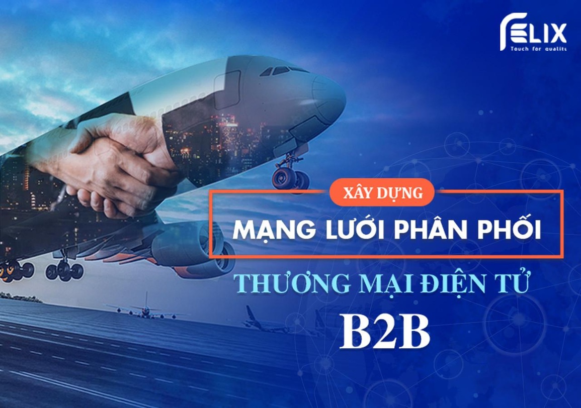Cơ hội nào cho thương mại điện tử B2B Việt Nam vươn tầm quốc tế? - 1 Cơ hội nào cho thương mại điện tử B2B Việt Nam vươn tầm quốc tế? - 1