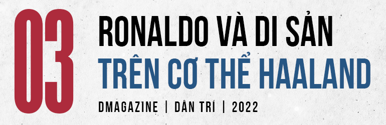 Từ Ronaldo đến Haaland: Luân hồi của cỗ máy săn bàn - 13 Từ Ronaldo đến Haaland: Luân hồi của cỗ máy săn bàn - 13