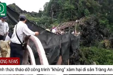 Tháo dỡ công trình "khủng" xâm hại di sản Tràng An