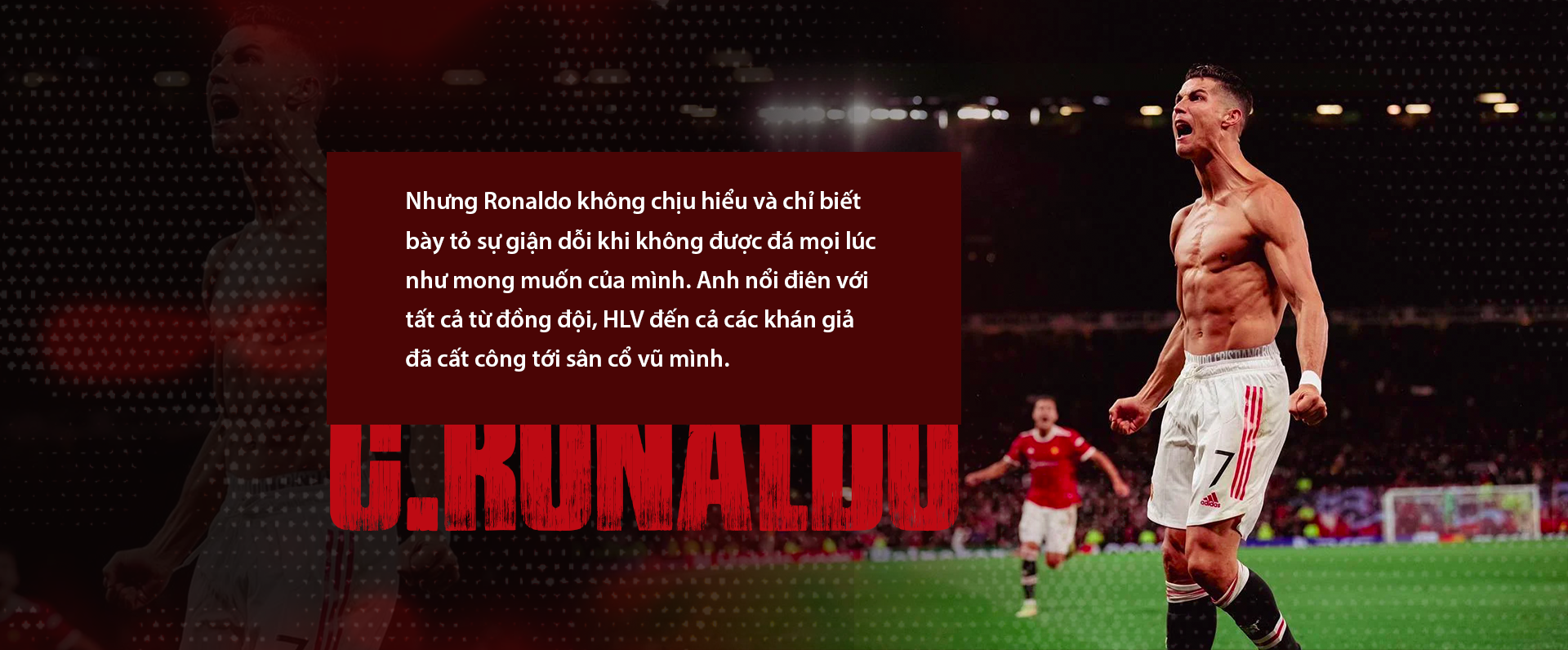 C.Ronaldo: Chuyên gia hờn dỗi Quả bom nổ chậm trong phòng thay đồ - 7 C.Ronaldo: Chuyên gia hờn dỗi Quả bom nổ chậm trong phòng thay đồ - 7