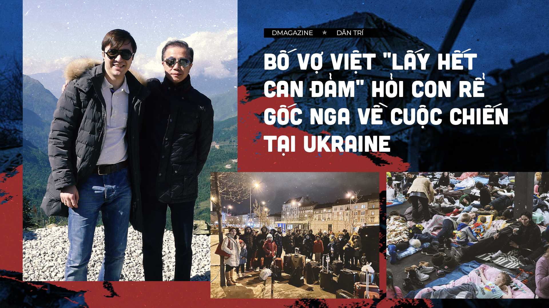 Bố vợ Việt "lấy hết can đảm" hỏi con rể gốc Nga về cuộc chiến tại Ukraine