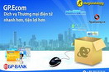 GP.Bank triển khai dịch vụ Thương mại điện tử GP.Ecom
